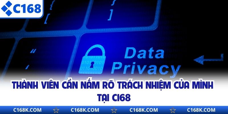 Thành viên cần nắm rõ trách nhiệm của mình tại C168